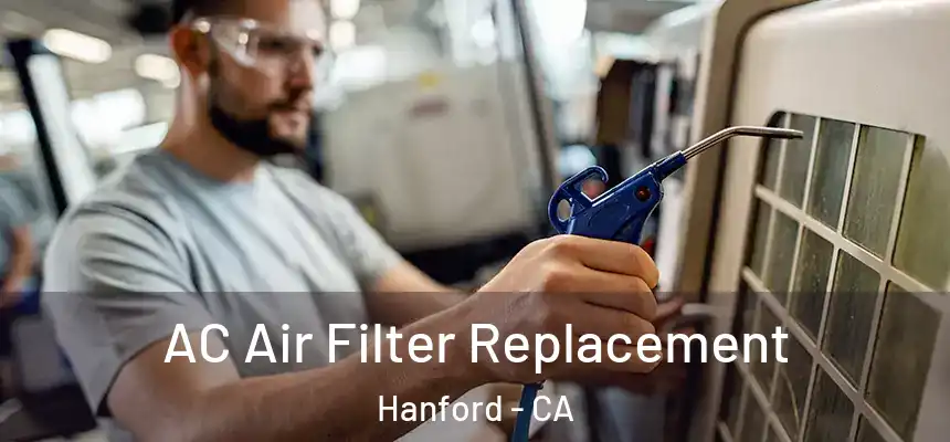 AC Air Filter Replacement Hanford - CA