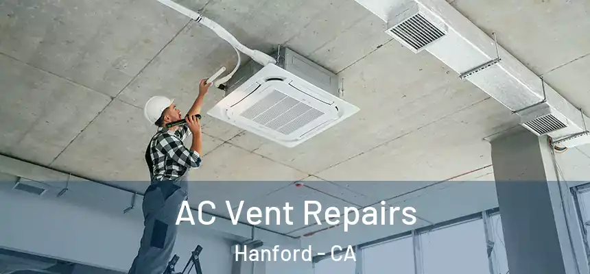 AC Vent Repairs Hanford - CA