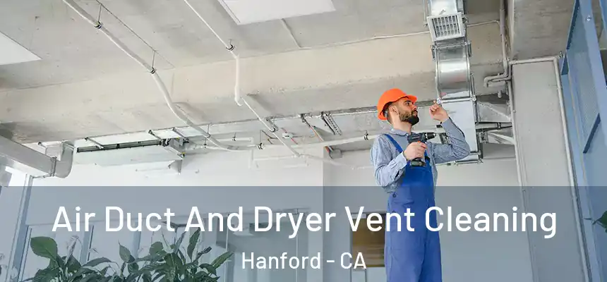 Air Duct And Dryer Vent Cleaning Hanford - CA