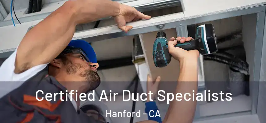 Certified Air Duct Specialists Hanford - CA