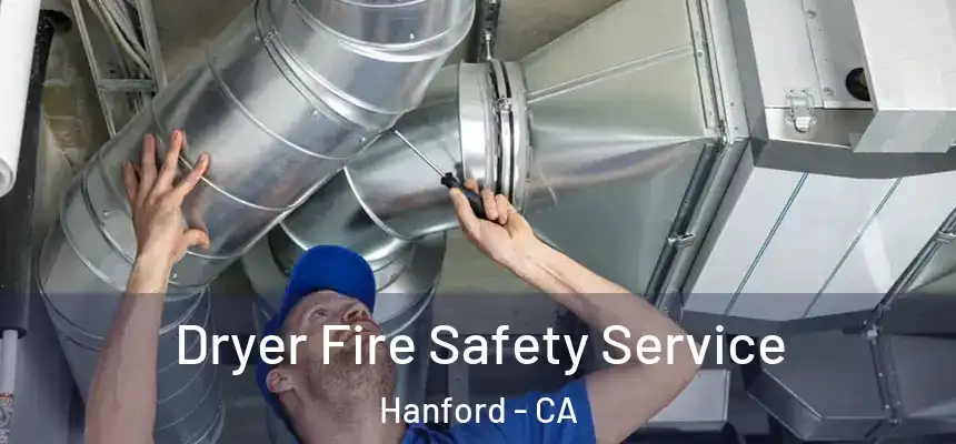 Dryer Fire Safety Service Hanford - CA