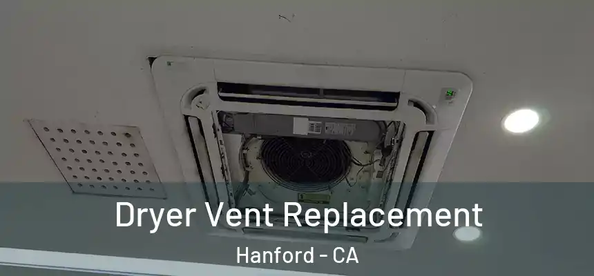 Dryer Vent Replacement Hanford - CA