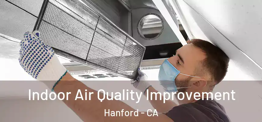 Indoor Air Quality Improvement Hanford - CA