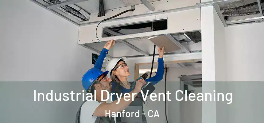 Industrial Dryer Vent Cleaning Hanford - CA