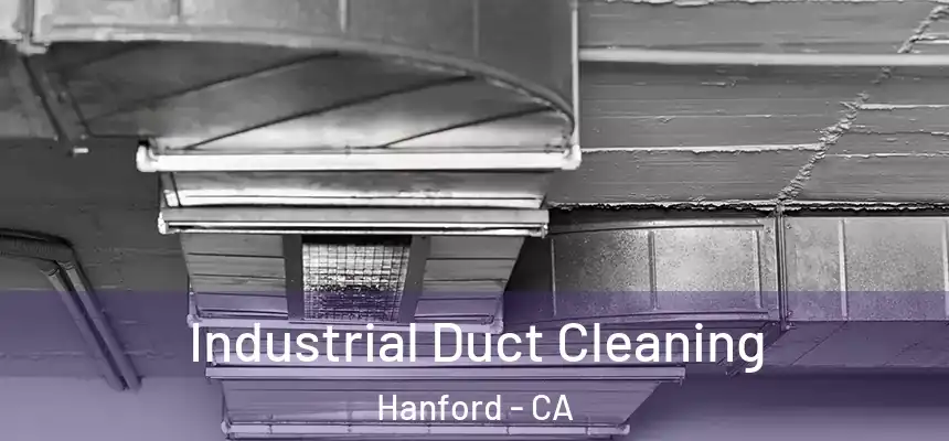 Industrial Duct Cleaning Hanford - CA