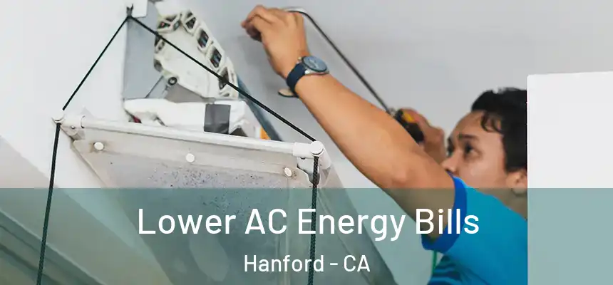  Lower AC Energy Bills Hanford - CA