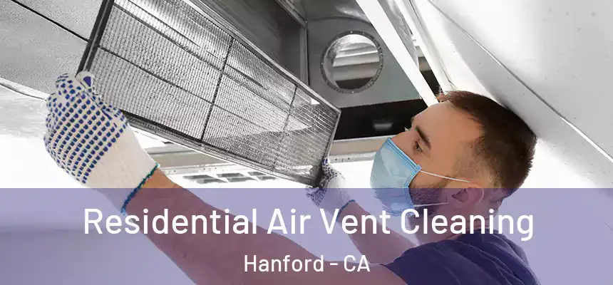 Residential Air Vent Cleaning Hanford - CA