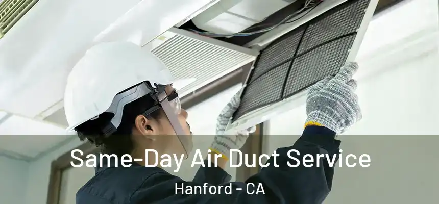  Same-Day Air Duct Service Hanford - CA